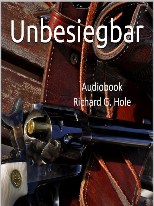 Title details for Unbesiegbar by Richard G. Hole - Available